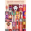 Queer Anxieties of Young Adult Literature and Culture