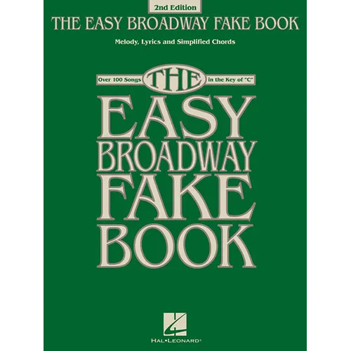 The Easy Broadway Fake Book: Over 100 Songs in the Key of C