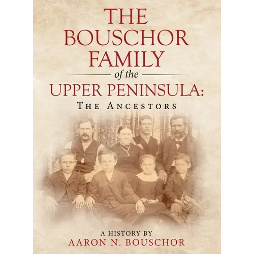 The Bouschor Family of the Upper Peninsula: The Ancestors