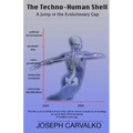 The Techno-Human Shell: A Jump in the Evolutionary Gap