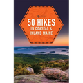 50 Hikes in Coastal and Inland Maine