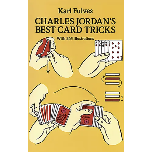 Charles Jordan's Best Card Tricks: With 265 Illustrations