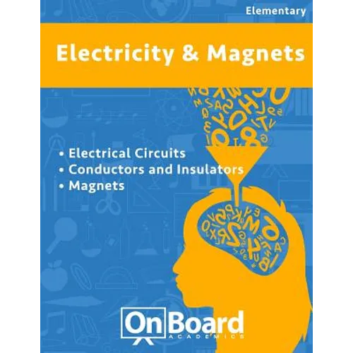 Electricity and Magnets: Electrical Ciruits, Conductors and Insulators, Magnets