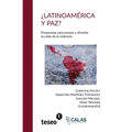 ¿Latinoamérica y paz?: Propuestas para pensar y afrontar la crisis de la violencia