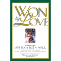 Won by Love: Norma McCorvey, Jane Roe of Roe vs. Wade, Speaks Out for the Unborn as She Shares Her New Conviction for Life