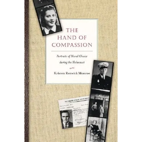 The Hand of Compassion: Portraits of Moral Choice During the Holocaust