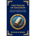 The Psalms of Solomon: Sacred Songs of Faith and Hope