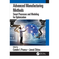 Advanced Manufacturing Methods: Smart Processes and Modeling for Optimization