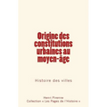 Origine des constitutions urbaines au moyen-age