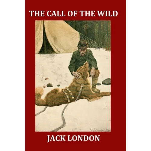The Call of the Wild (Large Print Illustrated Edition): Complete and Unabridged 1903 Illustrated Edition