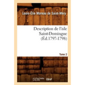 Description de l'Isle Saint-Domingue. Tome 2 (Éd.1797-1798)