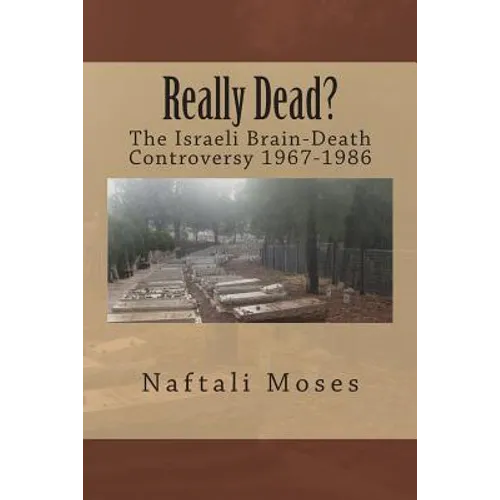 Really Dead?: The Israeli Brain-Death Controversy 1967-1986