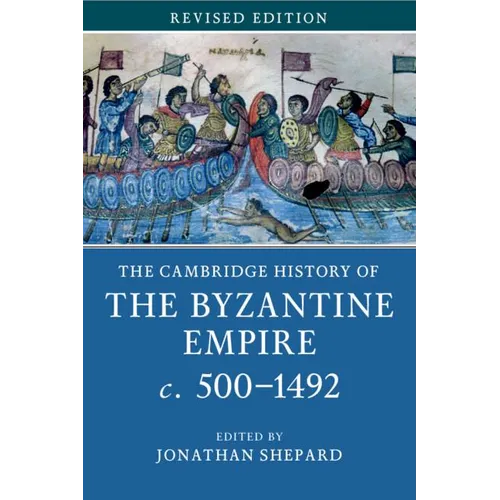 The Cambridge History of the Byzantine Empire C.500-1492