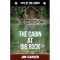 The Cabin at Big Rock