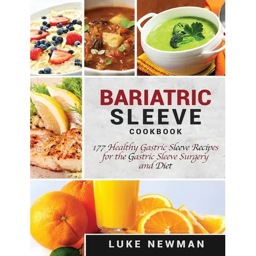 Bariatric Sleeve Cookbook: 177 Healthy Gastric Sleeve Recipes for the Gastric Sleeve Surgery and Diet