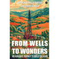 From Wells to Wonders - KB Kanuga's journey to build Duliajan