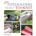 25+ Potholders to Knit: Classic, Playful, and Festive Patterns