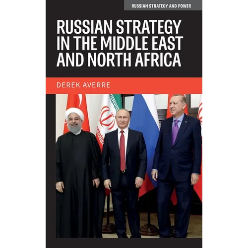 Russian Strategy in the Middle East and North Africa