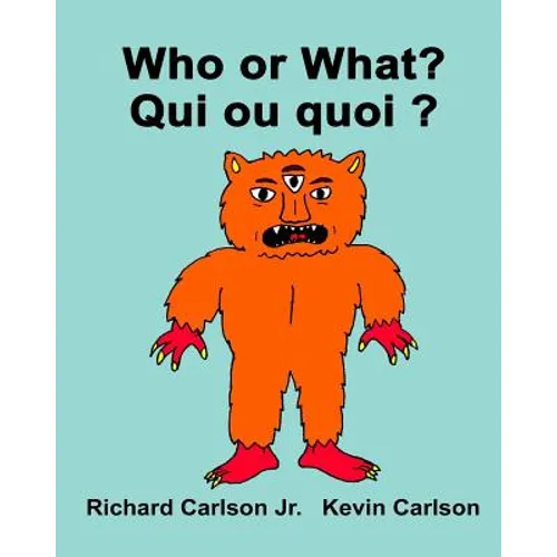 Who or What? Qui ou quoi ?: Children's Picture Book English-French (Bilingual Edition)