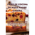 Libro de Cocina de Masa Madre Casera