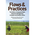 Flows and Practices: The Politics of Integrated Water Resources Management in Eastern and Southern Africa