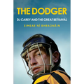 The Dodger: DJ Carey and the Great Betrayal