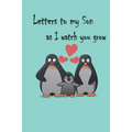 Letters to my Son as I watch you grow: Gift for New Mothers & Parents/ Letters and pictures with my baby/ Write Memories now / 6"x 9" Size of the book