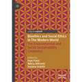 Bioethics and Social Ethics in the Modern World: The Environmental and Social Sustainability Context(s)