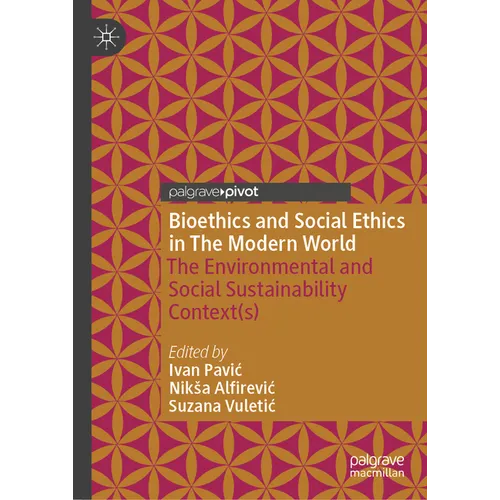 Bioethics and Social Ethics in the Modern World: The Environmental and Social Sustainability Context(s)