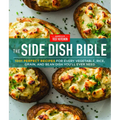 The Side Dish Bible: 1001 Perfect Recipes for Every Vegetable, Rice, Grain, and Bean Dish You Will Ever Need