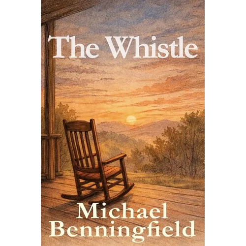 The Whistle: The Whistle: A Comin of Age Novel of Friendship, Faith, and Letting Go