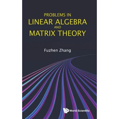 Problems in Linear Algebra and Matrix Theory