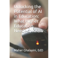 Unlocking the Potential of AI in Education: What Higher Education Needs to Know