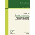 Guide to Biomass comminution: material properties, machinery, principles of the process and fundamentals of process modelling