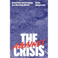 Against the Crisis: Economy and Ecology in a Burning World