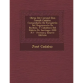 Obras Del Coronel Don Joseph Cadalso, Comandante De Escuadrón Del Regimiento De Borbón, Y Caballero Del Hábito De Santiago: (200 P.) - Primary Source