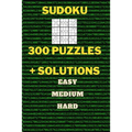 300 Sudoku Puzzles with Solutions: EASY MEDIUM HARD great gift brain training: 300 Sudoku Puzzles with Solutions: EASY MEDIUM HARD