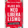 Hijos del Neoliberalismo / Children of Neoliberalism