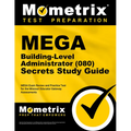 Mega Building-Level Administrator (080) Secrets Study Guide: Mega Exam Review and Practice Test for the Missouri Educator Gateway Assessments