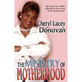 The Ministry of Motherhood (Peace in the Storm Publishing Presents)