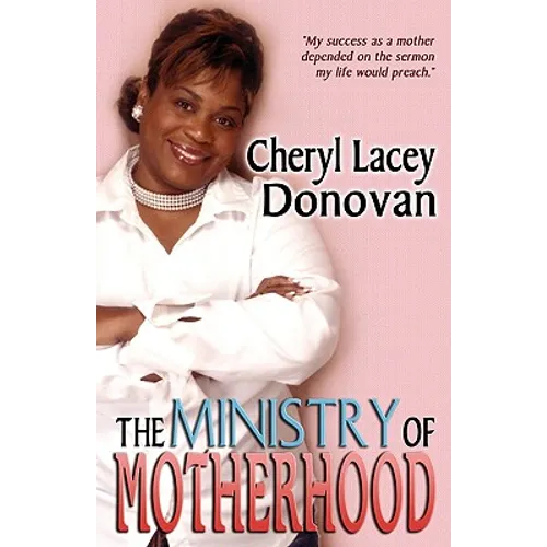The Ministry of Motherhood (Peace in the Storm Publishing Presents)
