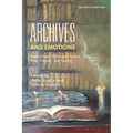 Archives and Emotions: International Dialogues Across Past, Present, and Future
