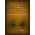 100 Days in the Secret Place: Classic Writings from Madame Guyon, Francois Fenelon, and Michael Molinos on the Deeper Christian Life