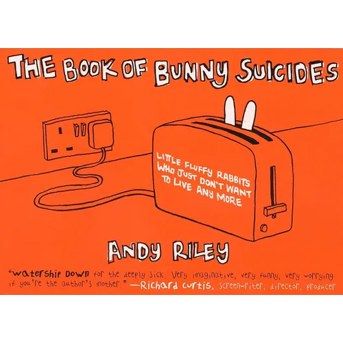 The Book of Bunny Suicides: Little Fluffy Rabbits Who Just Don't Want to Live Anymore