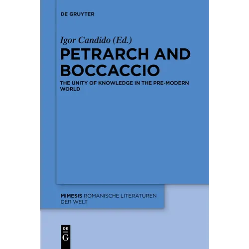 Petrarch and Boccaccio: The Unity of Knowledge in the Pre-Modern World