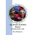 Big Brains and Broken Hearts: Excerpts from a Life