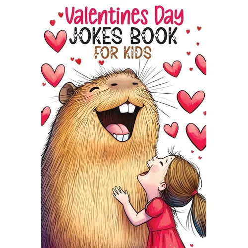 Valentines Day Jokes Book for Kids: Silly Riddles, Clean Funny Puns, Awesome Gags and Hilarious Knock Knocks for the Creative Minds of Boys and Girls,