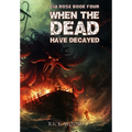 When the Dead Have Decayed