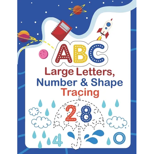 Large ABC Letters, Numbers & Shapes Tracing: This big alphabet tracing book will help your kids learn to draw ABC, numbers, and shapes