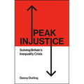 Peak Injustice: Solving Britain's Inequality Crisis